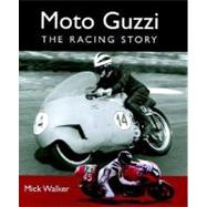 Moto Guzzi : The Racing Story