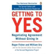 Getting to Yes : Negotiating Agreement Without Giving In