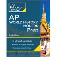 Princeton Review AP World History: Modern Prep, 5th Edition 3 Practice Tests + Complete Content Review + Strategies & Techniques,9780593517352