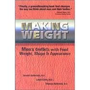 Making Weight Men's Conflicts with Food, Weight, Shape and Appearance