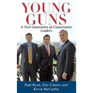 Young Guns : A New Generation of Conservative Leaders