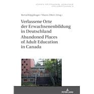 Verlassene Orte Der Erwachsenenbildung in Deutschland / Abandoned Places of Adult Education in Canada