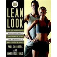 The Lean Look: Burn Fat, Tone Muscles, and Transform Your Body in Twelve Weeks Using the Secrets of Professional Athletes