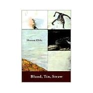 Blood, Tin, Straw Poems