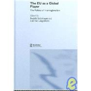 The EU as a Global Player: The Politics of Interregionalism