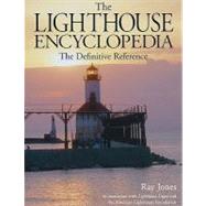 The Lighthouse Encyclopedia; The Definitive Reference