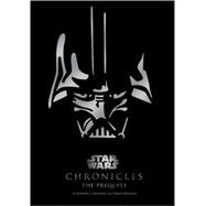 Star Wars Chronicles The Prequels