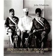 Images from the Endgame : Persia Through a Russian Lens, 1901-1914
