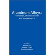 Aluminum Alloys : Fabrication, Characterization and Applications II