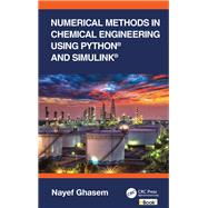 Numerical Methods in Chemical Engineering Using Python® and Simulink®