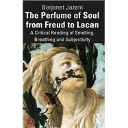 The Perfume of Soul from Freud to Lacan