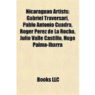 Nicaraguan Artists : Gabriel Traversari, Pablo Antonio Cuadra, Róger Pérez de la Rocha, Julio Valle Castillo, Hugo Palma-Ibarra