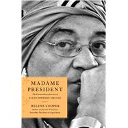 Madame President The Extraordinary Journey of Ellen Johnson Sirleaf