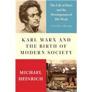 Karl Marx and the Birth of Modern Society