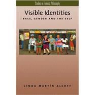 Visible Identities Race, Gender, and the Self,9780195137354