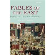 Fables of the East Selected Tales 1662-1785