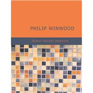 Philip Winwood : A Sketch of the Domestic History of an American Captain in the War of Independence