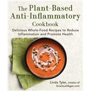 The Plant-Based Anti-Inflammatory Cookbook