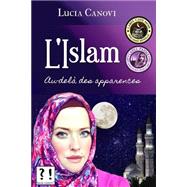 L'islam Au-dela Des Apparences