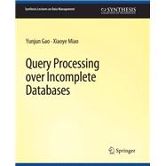 Query Processing over Incomplete Databases