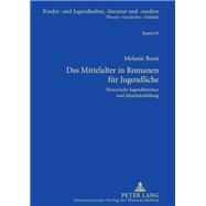 Das Mittelalter in Romanen Fur Jugendliche: Historische Jugendliteratur Und Identitatsbildung