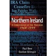 Northern Ireland A Chronology of the Troubles, 1968-1999
