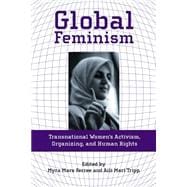 Global Feminism : Transnational Women's Activism, Organizing, and Human Rights
