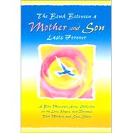 The Bond Between a Mother and Son Lasts Forever: A Blue Mountain Arts Collection on the Love, Hopes, and Dreams That Mothers and Sons Share