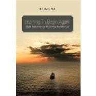 Learning to Begin Again: Daily Reflections on Recovering and Renewal