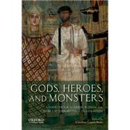 Gods, Heroes, and Monsters A Sourcebook of Greek, Roman, and Near Eastern Myths in Translation