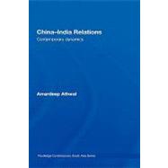 China-India Relations: Contemporary Dynamics
