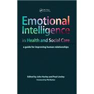 Emotional Intelligence in Health and Social Care: A Guide for Improving Human Relationships