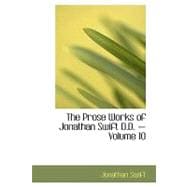 Prose Works of Jonathan Swift D. D. - Volume 10 : Historical Writings