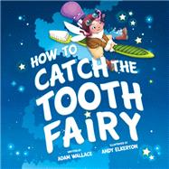 How to Catch the Tooth Fairy