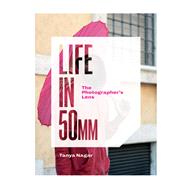 Life in 50mm: The Photographer's Lens
