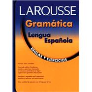Larousse Gramatica Lengua Espanola Relgas Y Ejercicios/Grammer for Spanish Speakers