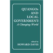 QUANGOs and Local Government: A Changing World