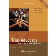Trial Advocacy : Assignments and Case Files