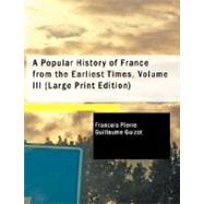 Popular History of France from the Earliest Times, Volume III