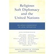 Religious Soft Diplomacy and the United Nations Religious Engagement as Loyal Opposition