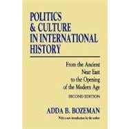 Politics and Culture in International History: From the Ancient Near East to the Opening of the Modern Age