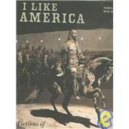 I Like America : Fictions of the Wild West