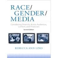 Race/Gender/Media : Considering Diversity Across Audiences, Content, and Producers