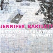 Jennifer Bartlett: History of the Universe Works 1970-2011
