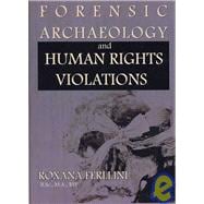 Forensic Archaeology and Human Rights Violations