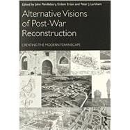 Alternative Visions of Post-war Reconstruction: Creating the Modern Townscape