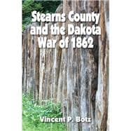 Stearns County and the Dakota War of 1862