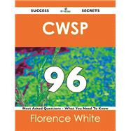 Cwsp 96 Success Secrets: 96 Most Asked Questions on Cwsp