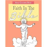 Faith in the Bible - Adult Coloring Book