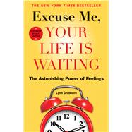 Excuse Me, Your Life Is Waiting
